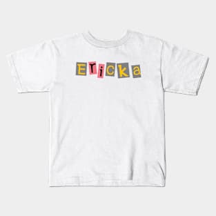 Ericka,name typography Kids T-Shirt